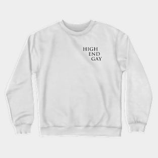 High End Gay (black, small) Crewneck Sweatshirt